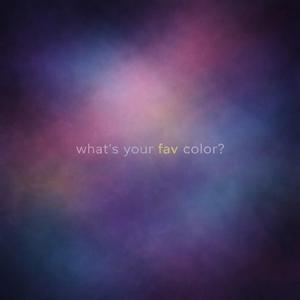 What's Your Fav Color?