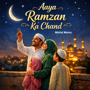 Aaya Ramzan Ka Chand