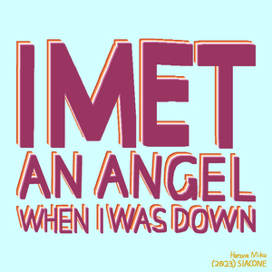 I Met An Angel When I Was Down