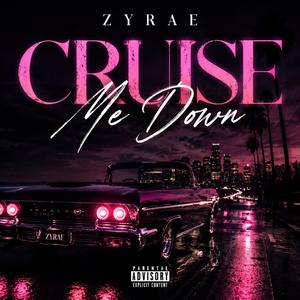 Cruise me down