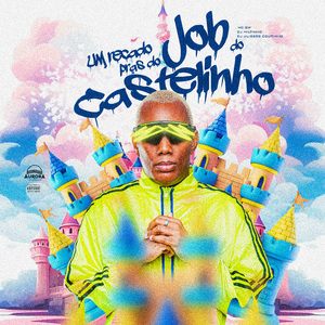 Um Recado Pras do Job do Castelinho