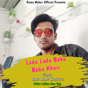 Ladu Ladu Babu Babu Khair