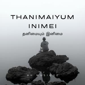 Thanimaiyum Inimei