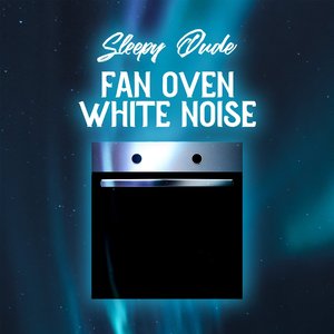 Fan Oven White Noise L