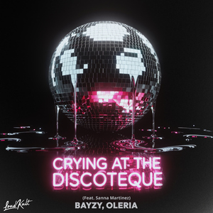 Crying At The Discoteque (feat. Sanna Martinez)