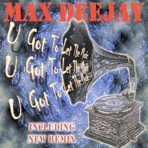 U Got 2 Let The Music (Extended Vocal Mix)