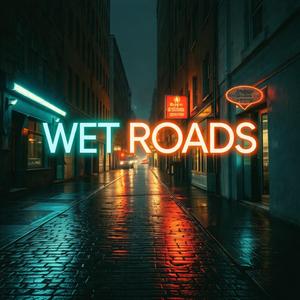 WET ROADS