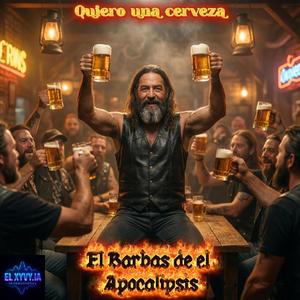 Quiero una Cerveza (feat. El barbas de el apocalipsis)