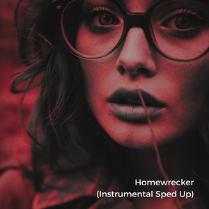 Homewrecker (Instrumental Sped Up)