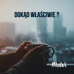 DOKĄD WŁAŚCIWIE?