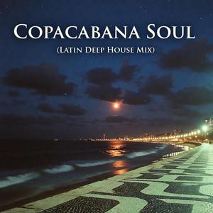 Copacabana Soul (Latin Deep House Mix)