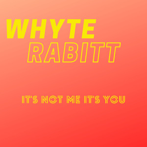 It's Not Me, It's You...