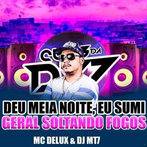 Deu Meia Noite, Eu Sumi, Geral Soltando Fogos