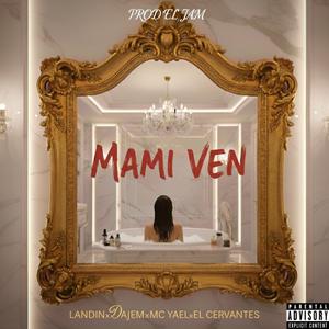 Mami Ven (feat. Dajem, Mc Yael & El Cervantes)