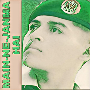 Main Ne Janma Hai Tujhko Watan Ke Liye