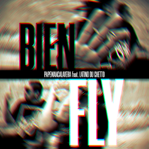 Bien Fly (feat. Latino Du Ghetto)