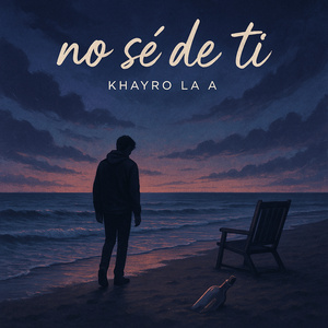 No Se de Ti - Khayro la A