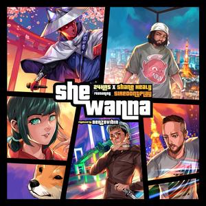 She Wanna (feat. 24hrs, Shane Healy & SireDontPlay)