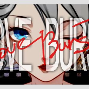 Love Burst（cover：星尘infinity）