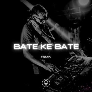 Bate Ke Bate (Remix)