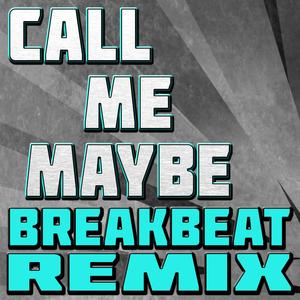 Call Me Maybe (Breakbeat Remix)