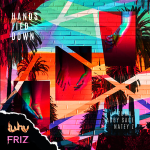 Hands Tied Down (feat. NateyZ & Abby Sage) (Luhv & Friz Remix)