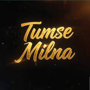 TUMSE MILNA