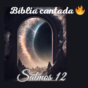 Salmos 12 Bíblia Cantada