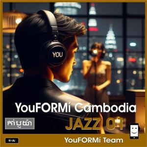 YouFORMí Cambodia JAZZ 01