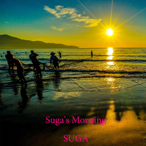 Suga's Morning