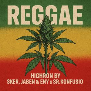 Reggae (feat. HighRon, Jaben, Eny & Sr.Konfusio)