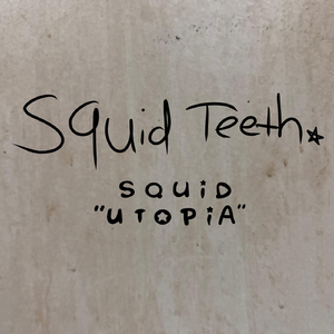Squid Utopia (Force a smile all day)