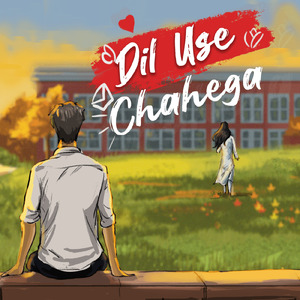 Dil Use Chahega