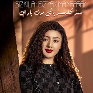 Siz Kilamsiz Yaki Man Baray