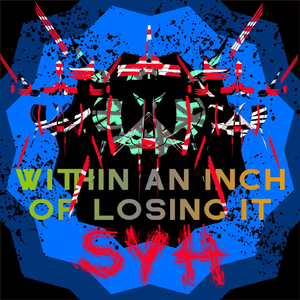 Within an Inch of Losing It