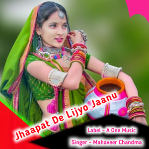 Jhaapat De Lijyo Jaanu