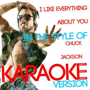 I Like Everything About You (In the Style of Chuck Jackson) [Karaoke Version]