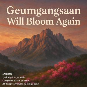 Geumgangsan Will Bloom Again