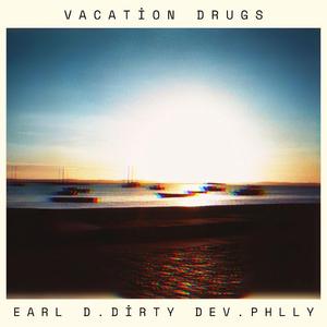 Vacation Drugs (feat. Dirty Dev & PHLLY)