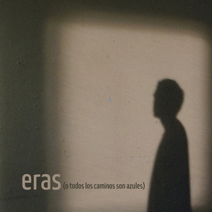 Eras (o Todos los caminos son azules)