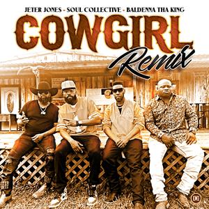 Cowgirl (feat. Baldenna The King & Jeter Jones) (Remix)