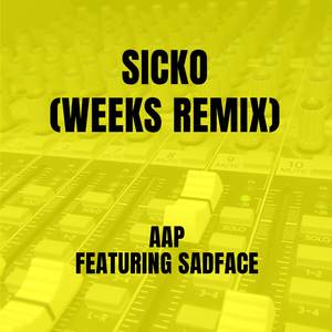 Sicko (weeks Remix)