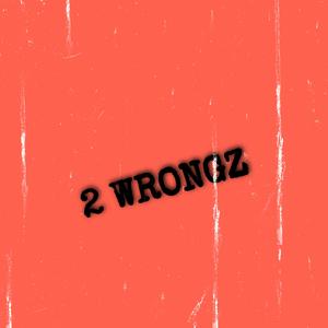 2 Wrongz