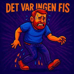 Det Var Ingen Fis