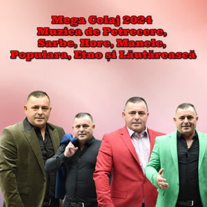 Mega Colaj 2024 Muzica de Petrecere, Sarbe, Hore, Manele, Populara, Etno și Lăutărească