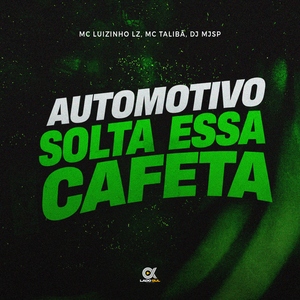 Automotivo Solta Essa Cafeta
