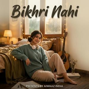 Bikhri Nahi