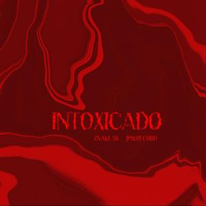 INTOXICADO (feat. JPMRECORDS)