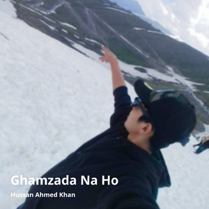 Ghamzada Na Ho