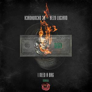 I Need A Bag (feat. Bezo Luciano)